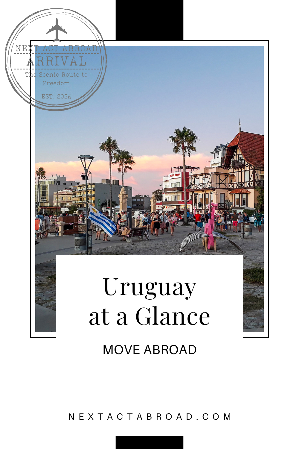 Image of a town square in Uruguay. Image text: Uruguay at a Glance, Move Abroad